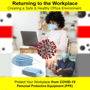 COVID-19 Protect Your Workplace – Personal Protection Equipment (PPE)